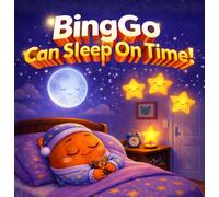 BingGo Can Sleep On Time!: “One more minute.” “One more toy.” “One more hug.” Sound familiar? So when does bedtime actually begin?
