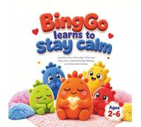 BingGo Learns to Stay Calm: Help your child build calm-down habits through a gentle story about emotional awareness, self-control, and thoughtful choices.