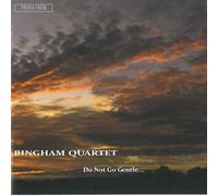 Bingham String Quartet - Do Not Go Gentle