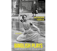 Binglish Plays : The Selected Plays of Jatinder Verma and Tara Arts