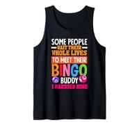 Bingo Buddy Some People Wait Their Whole Lives Tank Top