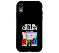 Bingo Come On Caller Make Me Holler Fun Case for iPhone XR
