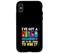 Bingo Dauber I've Got A Bingo Dauber Bingo Player Case for iPhone X/XS