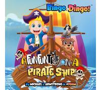 Bingo&Dingo!: A Fun Fun Trip On a Pirate Ship