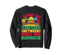 Bingo Game Get Confused Bingo & Gringo Bingo Sweatshirt