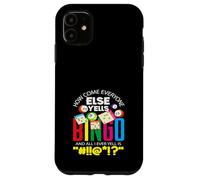 Bingo How Come Everyone Else Yells Bingo Case for iPhone 11