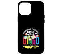 Bingo How Come Everyone Else Yells Bingo Case for iPhone 12 Pro Max