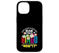 Bingo How Come Everyone Else Yells Bingo Case for iPhone 14