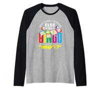 Bingo How Come Everyone Else Yells Bingo Raglan Baseball Tee