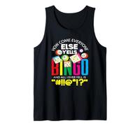 Bingo How Come Everyone Else Yells Bingo Tank Top