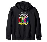 Bingo How Come Everyone Else Yells Bingo Zip Hoodie