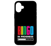 Bingo In Progress Please Wait Fun Style Case for iPhone 16 Plus