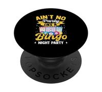 Bingo Lottery Quote Ain't No Party Like A Bingo Night Party PopSockets Adhesive PopGrip