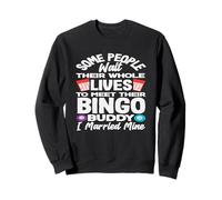 Bingo People Wait Lives Meet Bingo Buddy Sweatshirt