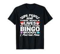 Bingo People Wait Lives Meet Bingo Buddy T-Shirt