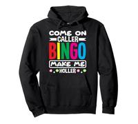 Bingo Player Come On Caller Bingo Make Me Holler Pullover Hoodie