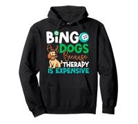 Bingo Player Dog Bingo And Dogs Because Therapy Is Expensive Pullover Hoodie