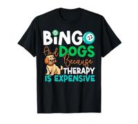 Bingo Player Dog Bingo and Dogs Because Therapy is Expensive T-Shirt