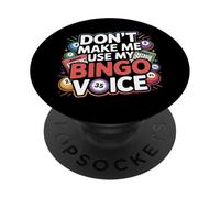 Bingo Player Don't Make Me Use My Bingo Voice PopSockets Adhesive PopGrip