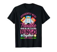 Bingo Player Friends Besties Buddies Apparently We're T-Shirt