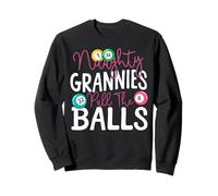 Bingo Player Grandma Naughty Grannies Pull The Balls Sweatshirt