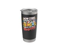 Bingo Player How Come Everyone Else Yells Bingo! and All I Stainless Steel Insulated Tumbler