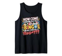 Bingo Player How Come Everyone Else Yells Bingo! and All I Tank Top