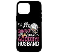 Bingo Player Husband Wife Hello Bingo Season Goodbye Husband Case for iPhone 16 Pro Max