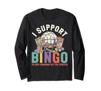 Bingo Player I Support Bingo to Keep Grandma Off The Streets Long Sleeve T-Shirt