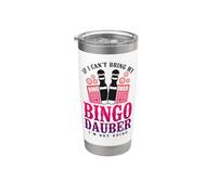 Bingo Player If I Can't Bring My Bingo Dauber I'm Not Going Stainless Steel Insulated Tumbler