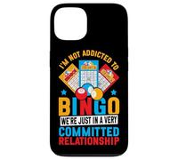 Bingo Player I'm Not Addicted To Bingo We're Just In A Very Case for iPhone 13