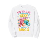 Bingo Player Ironic Sarcastic She Told Me To Whisper Sweatshirt