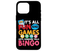 Bingo Player It's All Fun And Games Until Someone Yells Case for iPhone 16 Pro Max