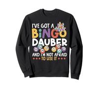 Bingo Player I've Got A Bingo Dauber And I'm Not Afraid To Sweatshirt