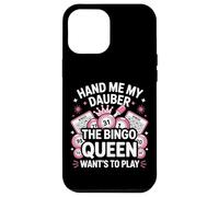 Bingo Player Queen Hand Me My Dauber The Bingo Queen Want's Case for iPhone 12 Pro Max