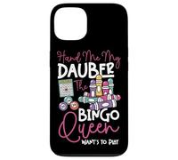 Bingo Player Queen Hand Me My Dauber The Bingo Queen Want's Case for iPhone 13
