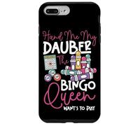 Bingo Player Queen Hand Me My Dauber The Bingo Queen Want's Case for iPhone 7 Plus/8 Plus