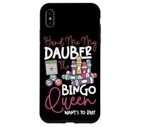 Bingo Player Queen Hand Me My Dauber The Bingo Queen Want's Case for iPhone XS Max