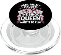 Bingo Player Queen Hand Me My Dauber The Bingo Queen Want's PopSockets PopGrip for MagSafe