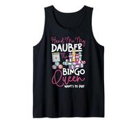 Bingo Player Queen Hand Me My Dauber The Bingo Queen Want's Tank Top