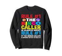 Bingo Player Rule #1 The Bingo Caller Always Right Sweatshirt