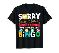 Bingo Player Sorry I Wasn't Listening I was Thinking About T-Shirt