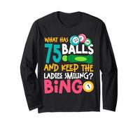 Bingo Player What Has 75 Balls and Keep The Ladies Smiling? Long Sleeve T-Shirt