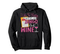 Bingo Player Wine I Like To Party And By Party I Mean Bingo Pullover Hoodie