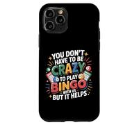 Bingo Player You Don’T Have Be Crazy To Play Bingo With Us Case for iPhone 11 Pro