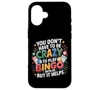 Bingo Player You Don’T Have Be Crazy To Play Bingo With Us Case for iPhone 16