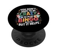 Bingo Player You Don’T Have Be Crazy To Play Bingo With Us PopSockets Adhesive PopGrip