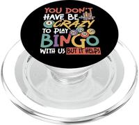 Bingo Player You Don’T Have Be Crazy To Play Bingo With Us PopSockets PopGrip for MagSafe
