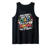 Bingo Player You Don’T Have Be Crazy to Play Bingo with Us Tank Top