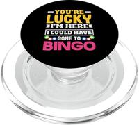 Bingo Player You’re Lucky I’m Here Could Have Gone PopSockets PopGrip for MagSafe